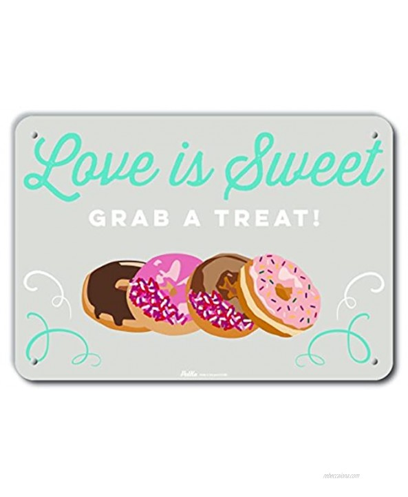 PetKa Signs and Graphics PKWD-0078-NA 10x7Love is Sweet Grab A Treat 10 x 7 Aluminum Sign 7 Height 0.04 Wide 10 Length Donuts Grey